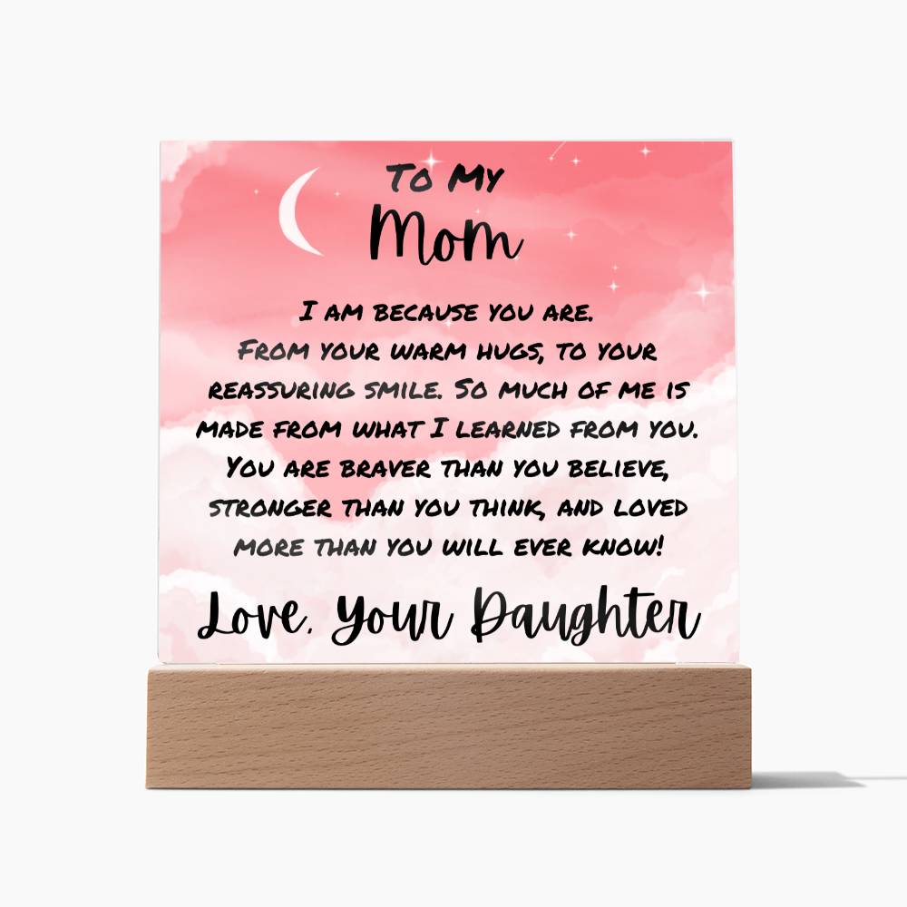 I Am Because You Are Acrylic Plaque For Mom