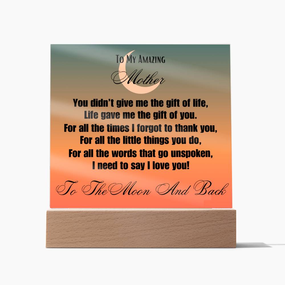 Life Gave Me The Gift Of You Acrylic Plaque - Mom