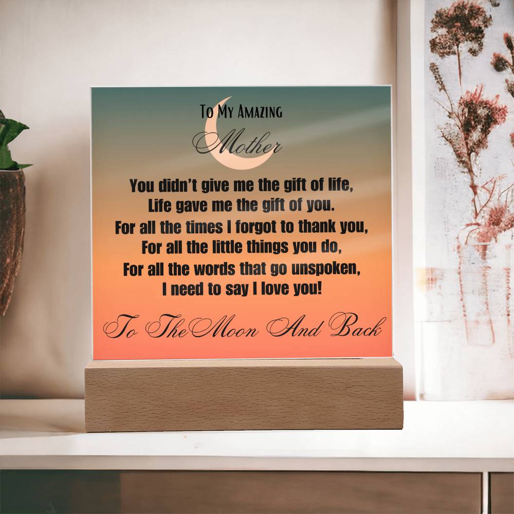 Life Gave Me The Gift Of You Acrylic Plaque - Mom