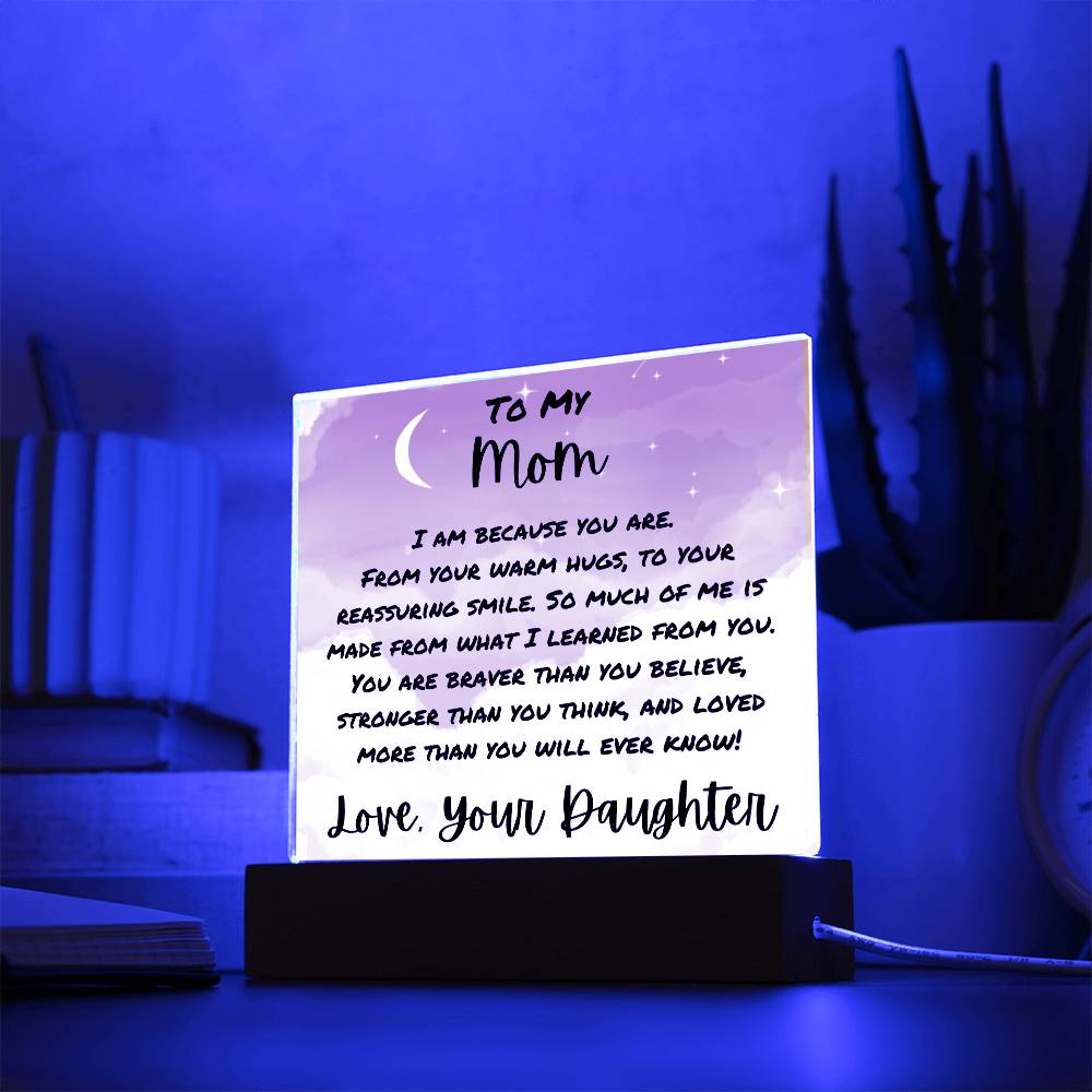 I Am Because You Are Acrylic Plaque For Mom