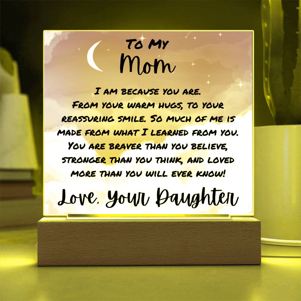 I Am Because You Are Acrylic Plaque For Mom